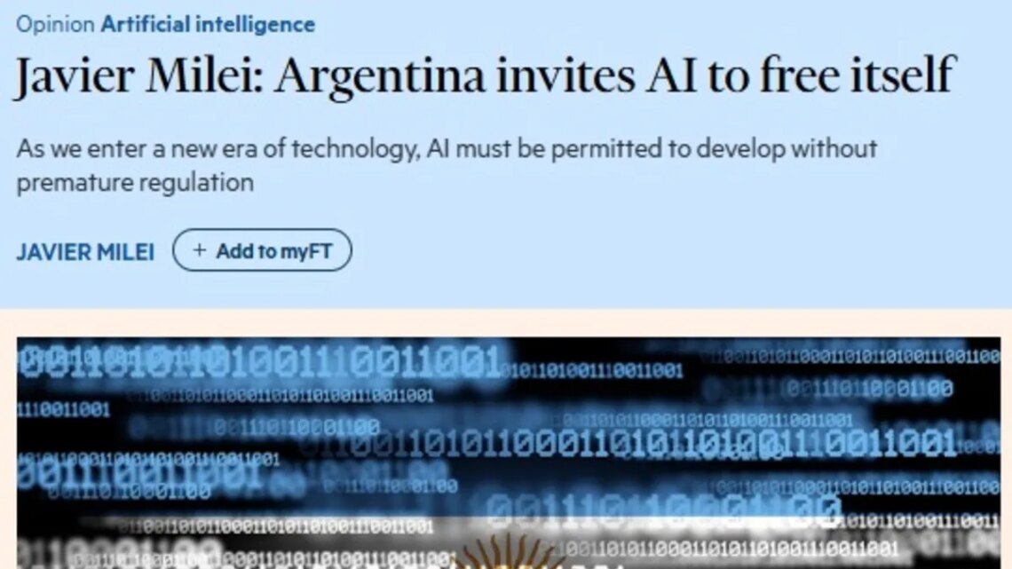 Javier Milei defendió en el Financial Times una IA sin regulaciones estatales y con incentivos para invertir
